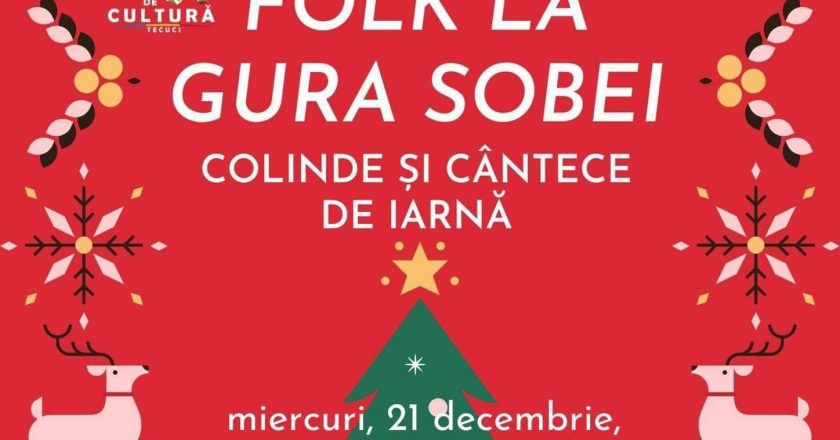 Casa de Cultură Tecuci vă invită la spectacolul „Folk la gura sobei”